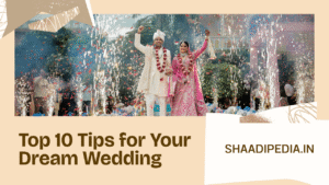 Top 10 Tips for Your Dream Wedding in 2025 (Don’t Miss it)
